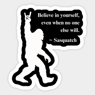 Inspirational Bigfoot Tee - Sasquatch "Believe In Yourself" Shirt, Empowering Casual Wear & Thoughtful Gift Idea Sticker